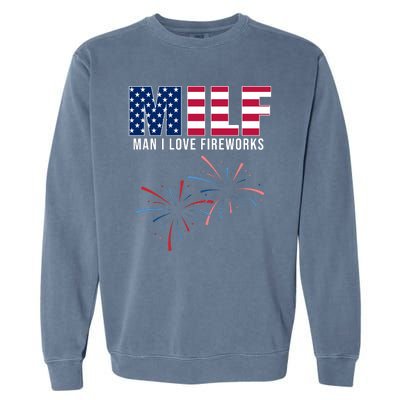 MILF Man I Love Fireworks Funny 4th Of July Garment-Dyed Sweatshirt