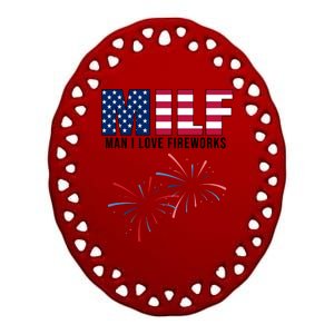 MILF Man I Love Fireworks Funny 4th Of July Ceramic Oval Ornament