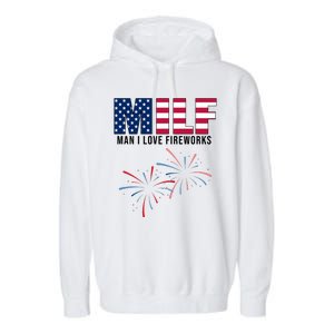 MILF Man I Love Fireworks Funny 4th Of July Garment-Dyed Fleece Hoodie