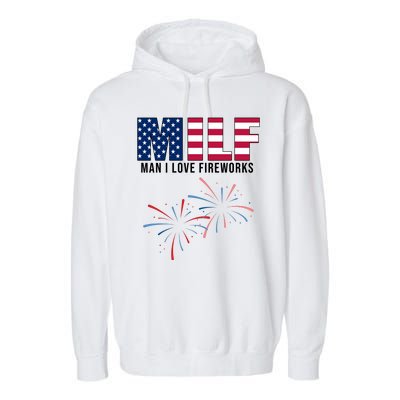 MILF Man I Love Fireworks Funny 4th Of July Garment-Dyed Fleece Hoodie