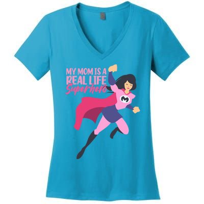 My Mom Is A Real Life Superhero Mama Mommy Sayings Mother Meaningful Gift Women's V-Neck T-Shirt