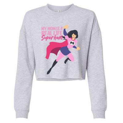 My Mom Is A Real Life Superhero Mama Mommy Sayings Mother Meaningful Gift Cropped Pullover Crew