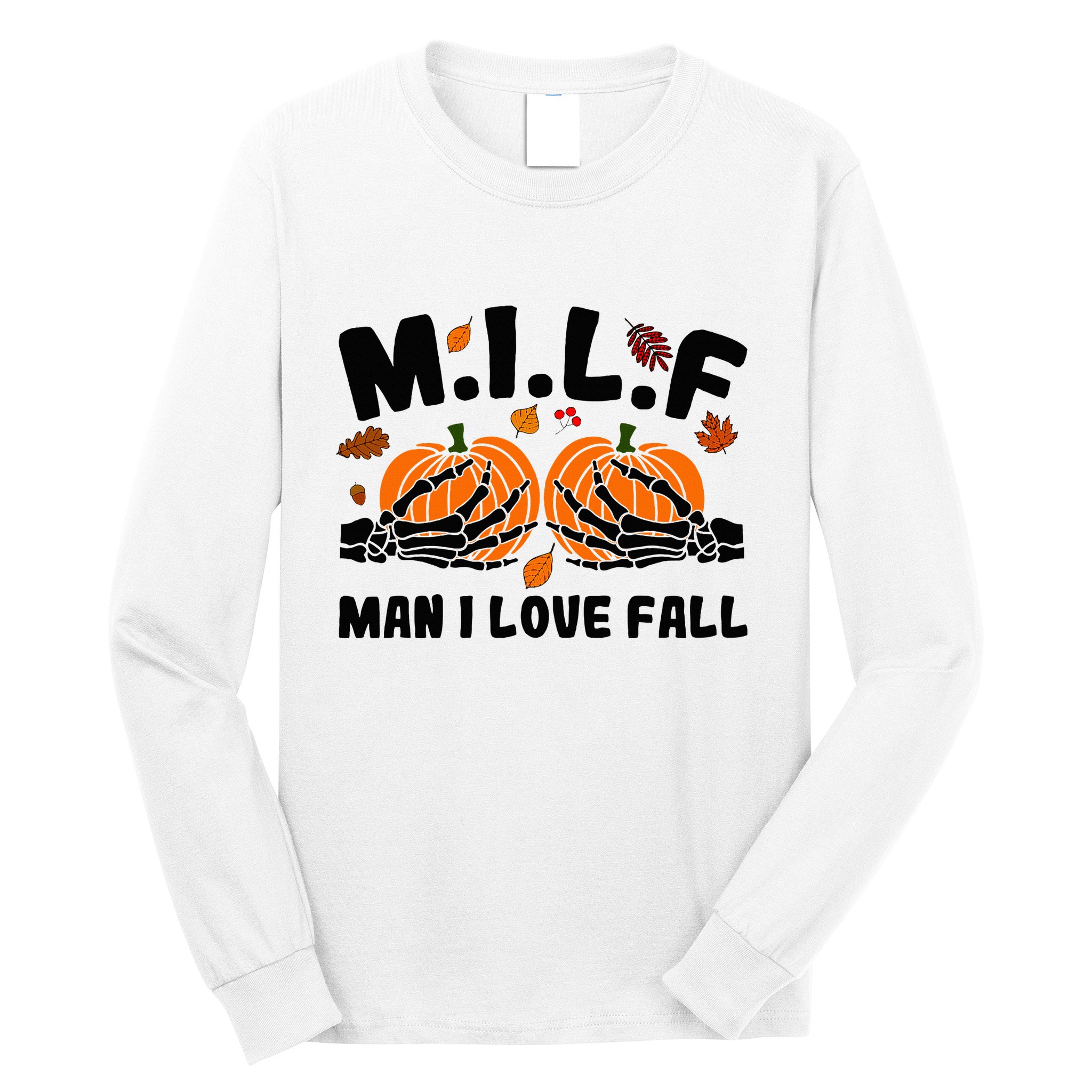 Milf Man I Love Fall Skeleton Pumpkin Hand Boob Long Sleeve Shirt