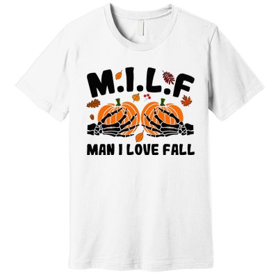 Milf Man I Love Fall Skeleton Pumpkin Hand Boob Premium T-Shirt