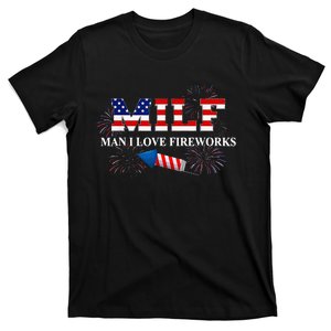 MILF Man I Love Fireworks Funny American Patriotic July 4th T-Shirt