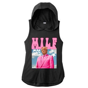 Milf Man I Love Felons Funny Trump Pink 2024 For President Ladies PosiCharge Tri-Blend Wicking Draft Hoodie Tank