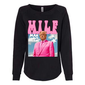 Milf Man I Love Felons Funny Trump Pink 2024 For President Womens California Wash Sweatshirt