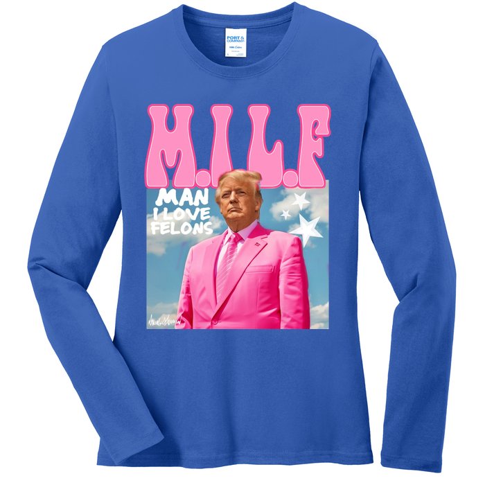 Milf Man I Love Felons Funny Trump Pink 2024 For President Ladies Long Sleeve Shirt