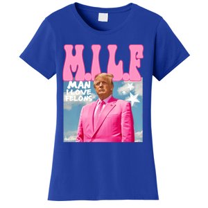 Milf Man I Love Felons Funny Trump Pink 2024 For President Women's T-Shirt