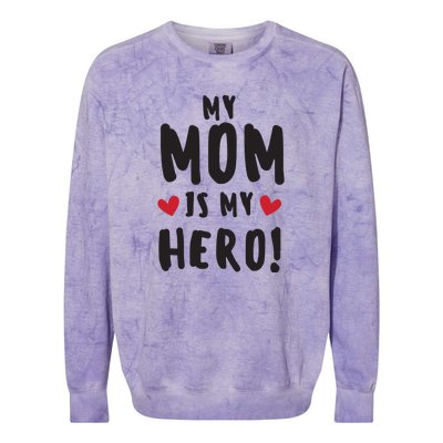 My Mom Is My Hero Colorblast Crewneck Sweatshirt