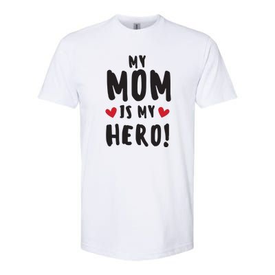 My Mom Is My Hero Softstyle CVC T-Shirt