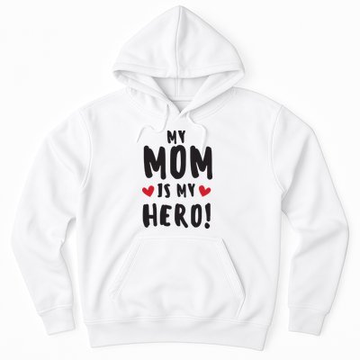 My Mom Is My Hero Hoodie