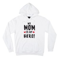 My Mom Is My Hero Hoodie