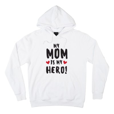 My Mom Is My Hero Hoodie