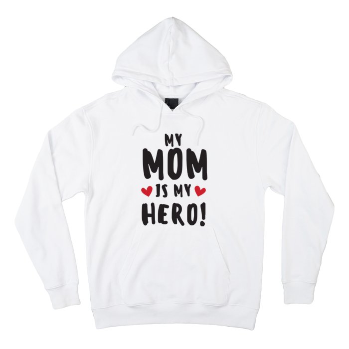 My Mom Is My Hero Hoodie