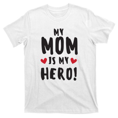 My Mom Is My Hero T-Shirt