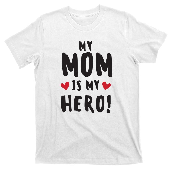 My Mom Is My Hero T-Shirt