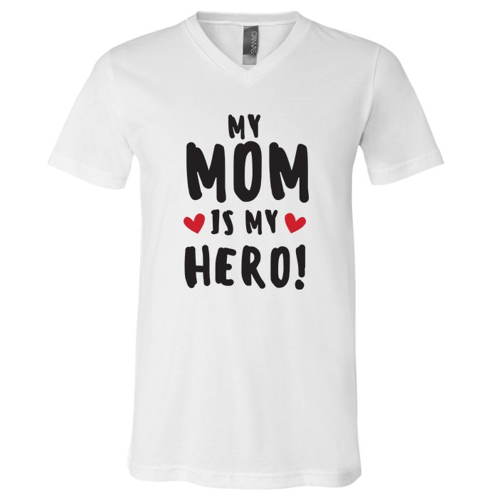 My Mom Is My Hero V-Neck T-Shirt