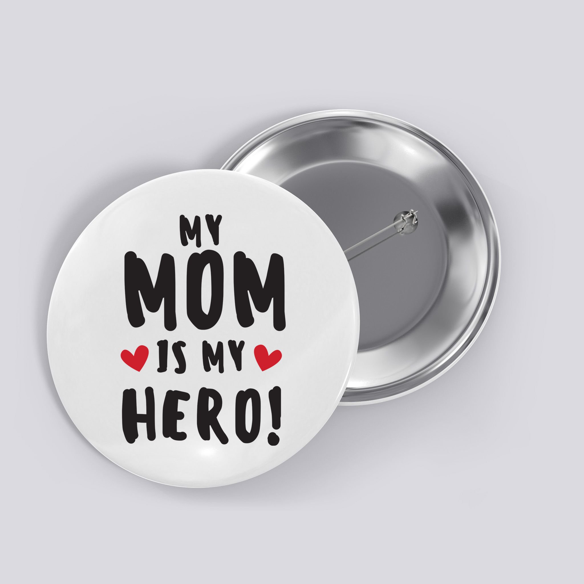 My Mom Is My Hero Button