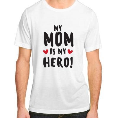 My Mom Is My Hero Adult ChromaSoft Performance T-Shirt