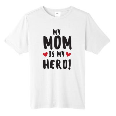 My Mom Is My Hero Tall Fusion ChromaSoft Performance T-Shirt