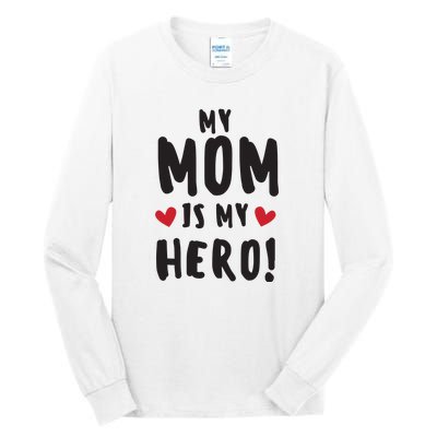 My Mom Is My Hero Tall Long Sleeve T-Shirt