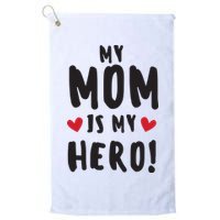 My Mom Is My Hero Golf Towel