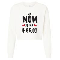 My Mom Is My Hero Cropped Pullover Crew