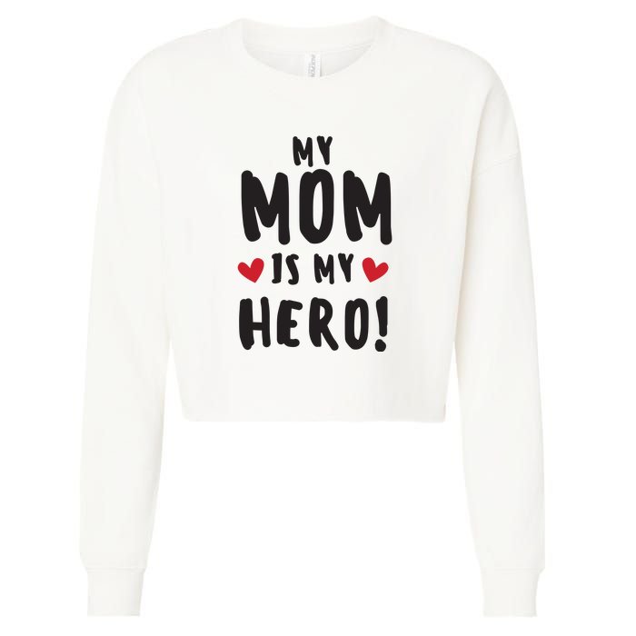 My Mom Is My Hero Cropped Pullover Crew