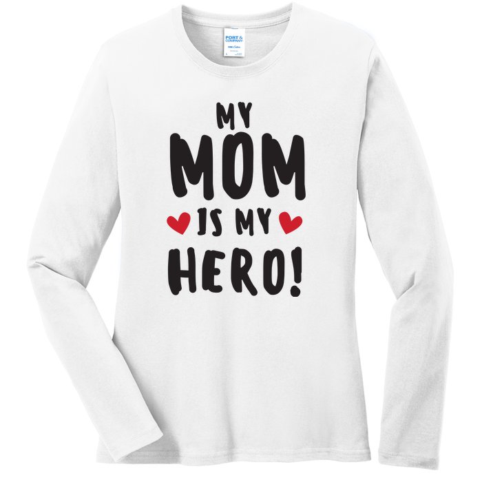 My Mom Is My Hero Ladies Long Sleeve Shirt