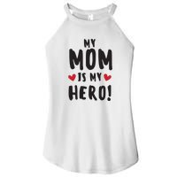 My Mom Is My Hero Women's Perfect Tri Rocker Tank