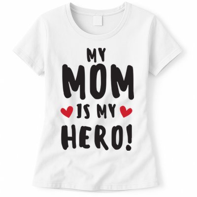 My Mom Is My Hero Womens T-Shirt