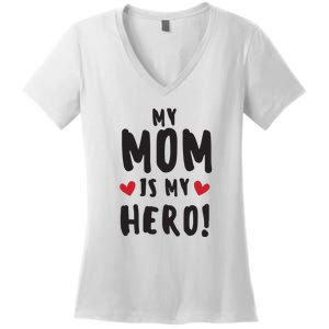 My Mom Is My Hero Women's V-Neck T-Shirt