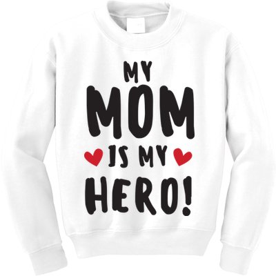 My Mom Is My Hero Kids Sweatshirt
