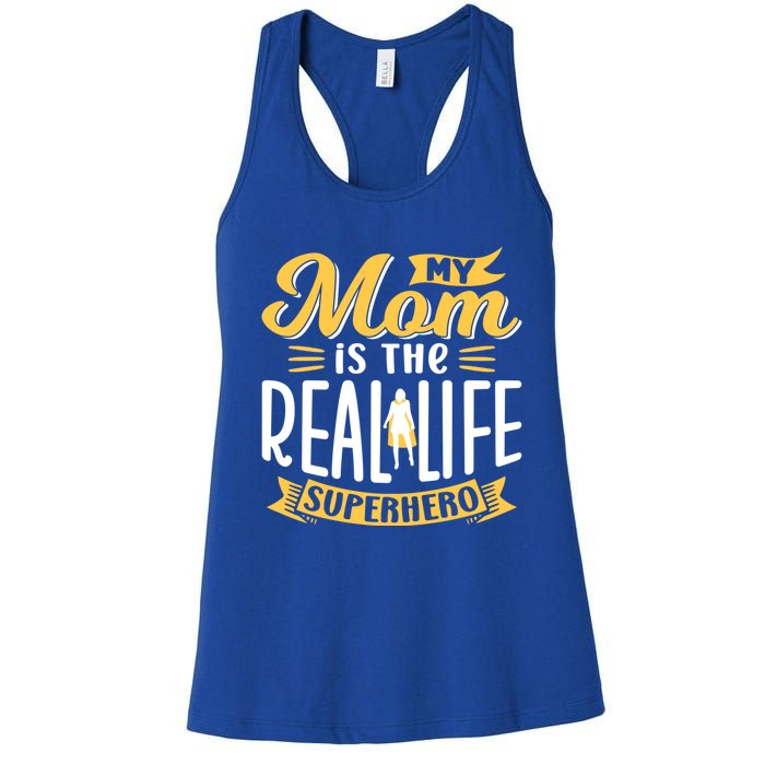 My Mom Is The Real Life Superhero Mommy Mother Mama Sayings Gift Women's Racerback Tank