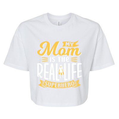 My Mom Is The Real Life Superhero Mommy Mother Mama Sayings Gift Bella+Canvas Jersey Crop Tee