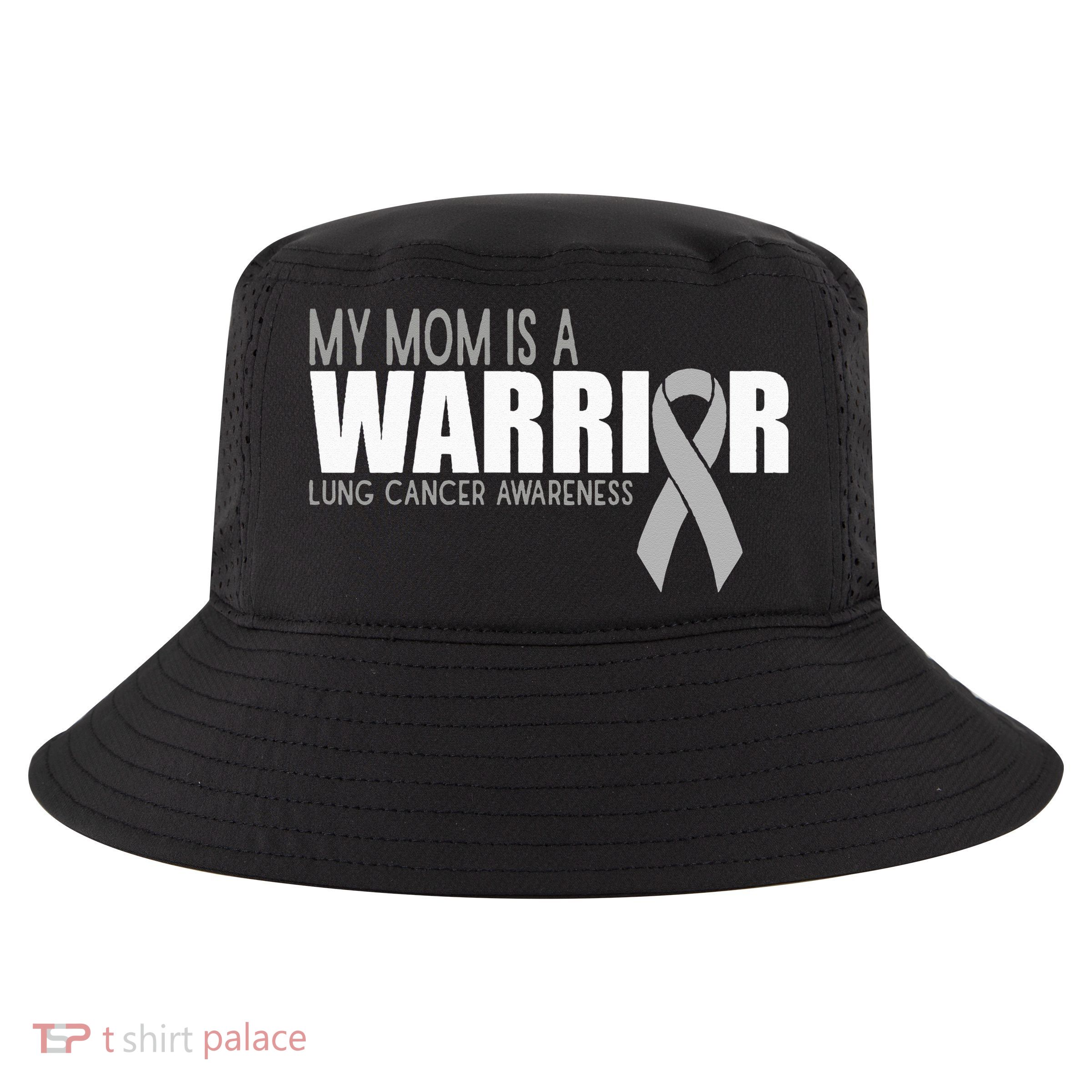 My Mom Is A Warrior Lung Cancer Awareness Cool Comfort Performance Bucket Hat