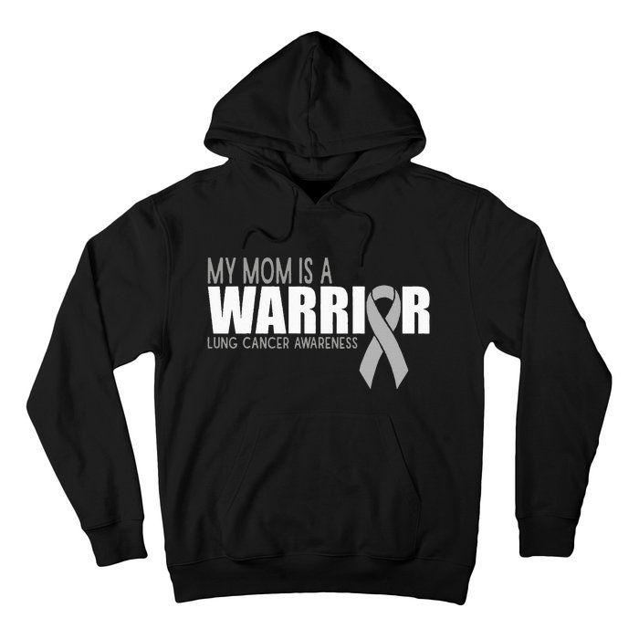 My Mom Is A Warrior Lung Cancer Awareness Hoodie