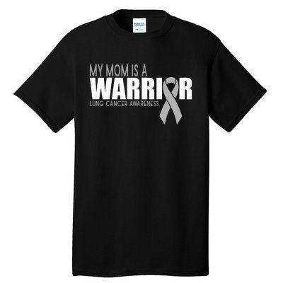 My Mom Is A Warrior Lung Cancer Awareness Tall T-Shirt