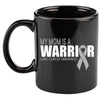 My Mom Is A Warrior Lung Cancer Awareness 11oz C Handle Ceramic Mug
