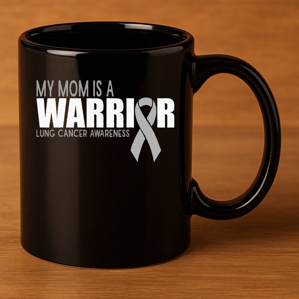 My Mom Is A Warrior Lung Cancer Awareness 11oz C Handle Ceramic Mug