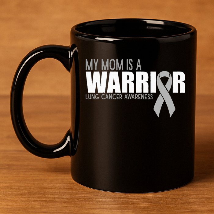 My Mom Is A Warrior Lung Cancer Awareness 11oz C Handle Ceramic Mug