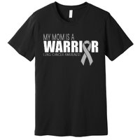 My Mom Is A Warrior Lung Cancer Awareness Premium T-Shirt