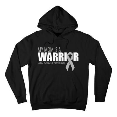 My Mom Is A Warrior Lung Cancer Awareness Tall Hoodie