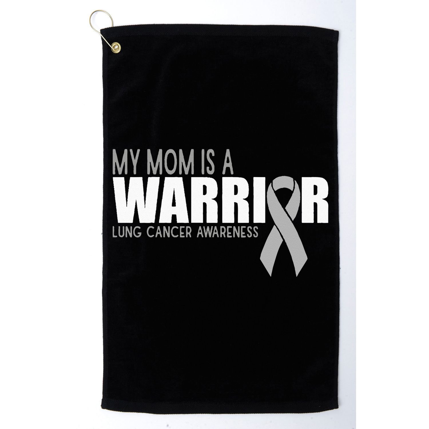 My Mom Is A Warrior Lung Cancer Awareness Golf Towel