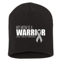 My Mom Is A Warrior Lung Cancer Awareness Short Acrylic Beanie