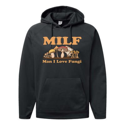 Milf Man I Love Fungi Mushroom Goblincore Performance Fleece Hoodie