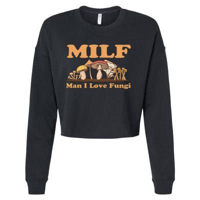 Milf Man I Love Fungi Mushroom Goblincore Cropped Pullover Crew