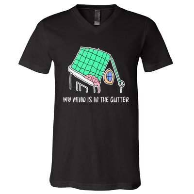 My Mind Is In The Gutter Funny My Mind Is In The Gutter V-Neck T-Shirt