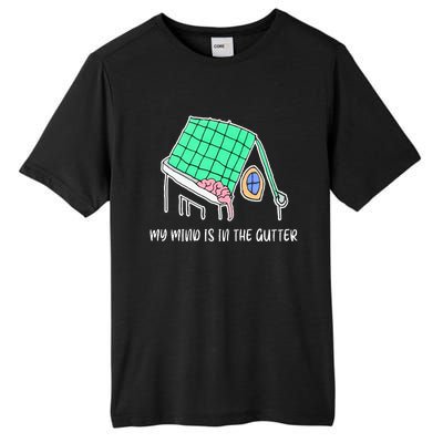 My Mind Is In The Gutter Funny My Mind Is In The Gutter Tall Fusion ChromaSoft Performance T-Shirt